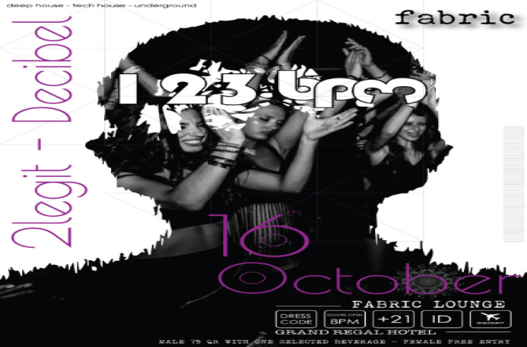 16th October 123 BPM with DJs 2Legit & Decibel at Fabric Lounge!