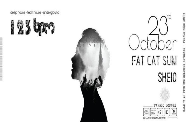 23rd October 123 BPM with DJs SheiQ & Fat Cat Slim at Fabric Lounge!