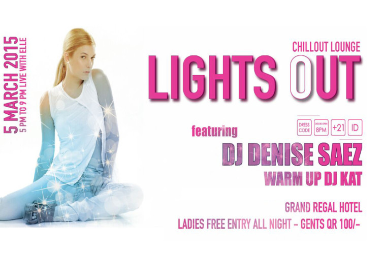 5th March LIGHTS OUT with DJ DENISE SAEZ at Chill Out!