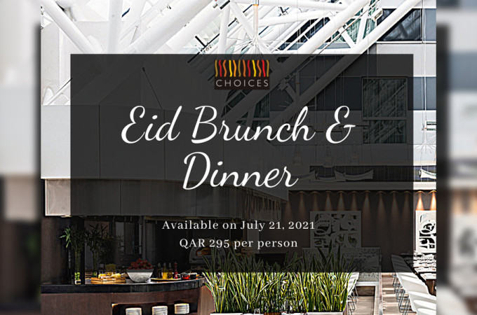 Choices Eid Al Adha Brunch and Dinner at Hyatt Regency Oryx Doha