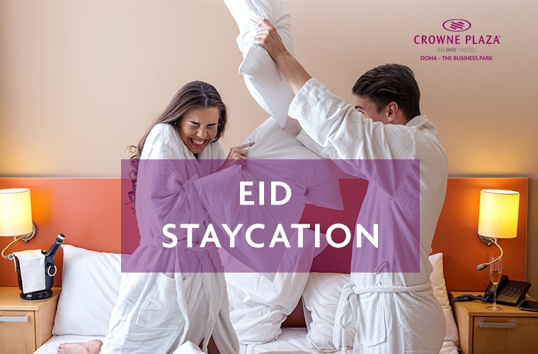 Crowne Plaza Doha- The Business Park Eid Staycation