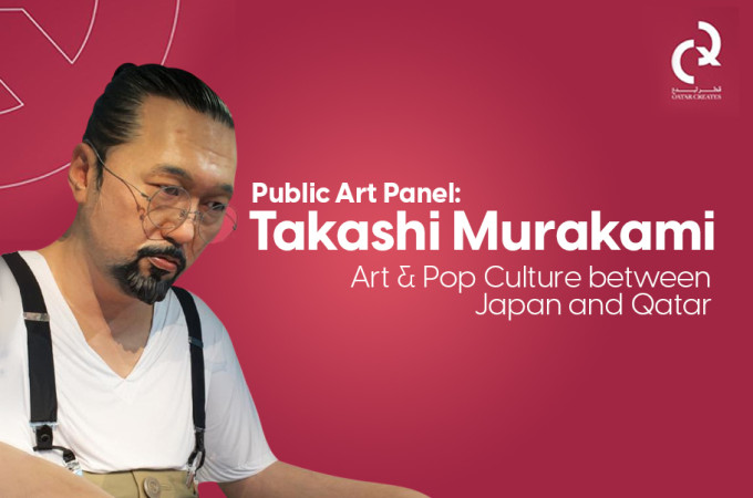 "Public Art Panel: Takashi Murakami" Art & Pop Culture Between Japan & Qatar