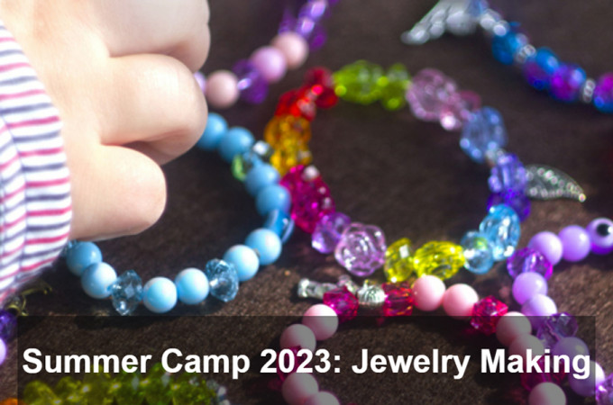 Summer Camp 2023: Jewelry Making