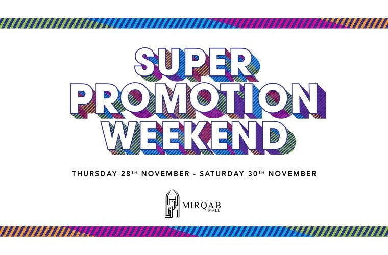 Super promotion weekend at Mirqab Mall