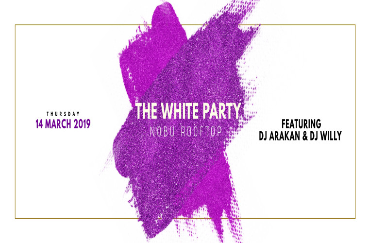 The White Party: NOBU Rooftop / 14 March